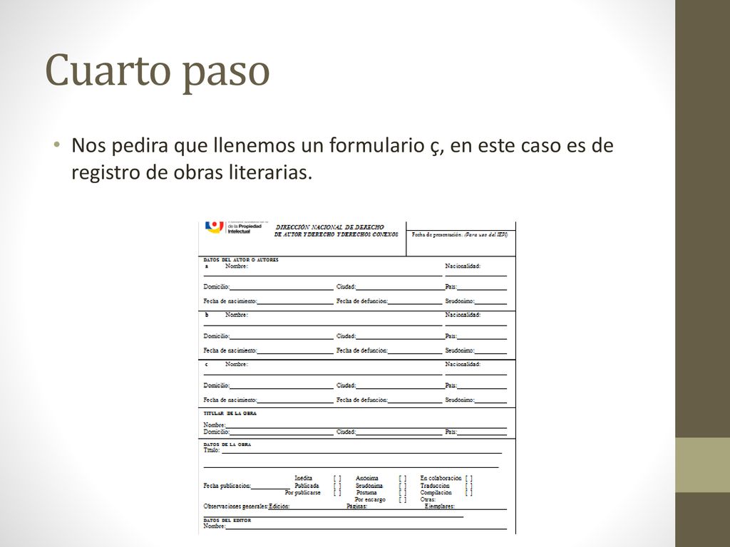Cuarto paso Nos pedira que llenemos un formulario ç, en este caso es de registro de obras literarias.