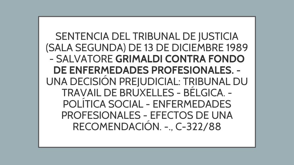 SENTENCIA DEL TRIBUNAL DE JUSTICIA (SALA SEGUNDA) DE 13 DE DICIEMBRE SALVATORE GRIMALDI CONTRA FONDO DE ENFERMEDADES PROFESIONALES.