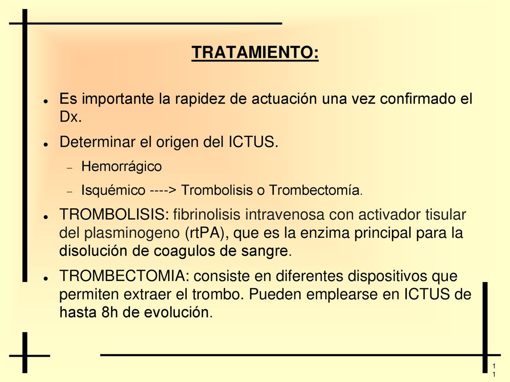 TRATAMIENTO: Es importante la rapidez de actuación una vez confirmado el Dx. Determinar el origen del ICTUS.
