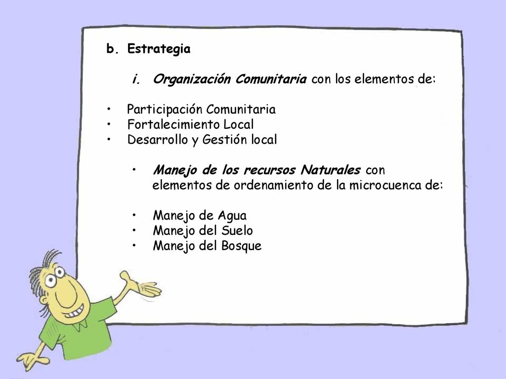 Estrategia Organización Comunitaria con los elementos de: Participación Comunitaria. Fortalecimiento Local.