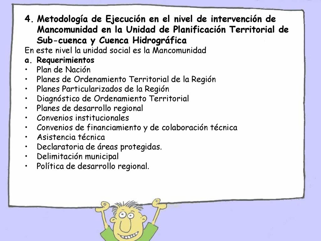Metodología de Ejecución en el nivel de intervención de Mancomunidad en la Unidad de Planificación Territorial de Sub-cuenca y Cuenca Hidrográfica