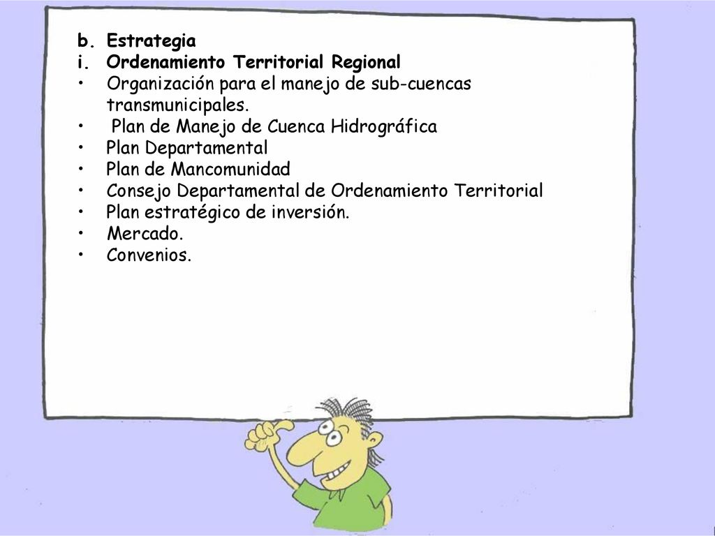 Estrategia Ordenamiento Territorial Regional. Organización para el manejo de sub-cuencas transmunicipales.