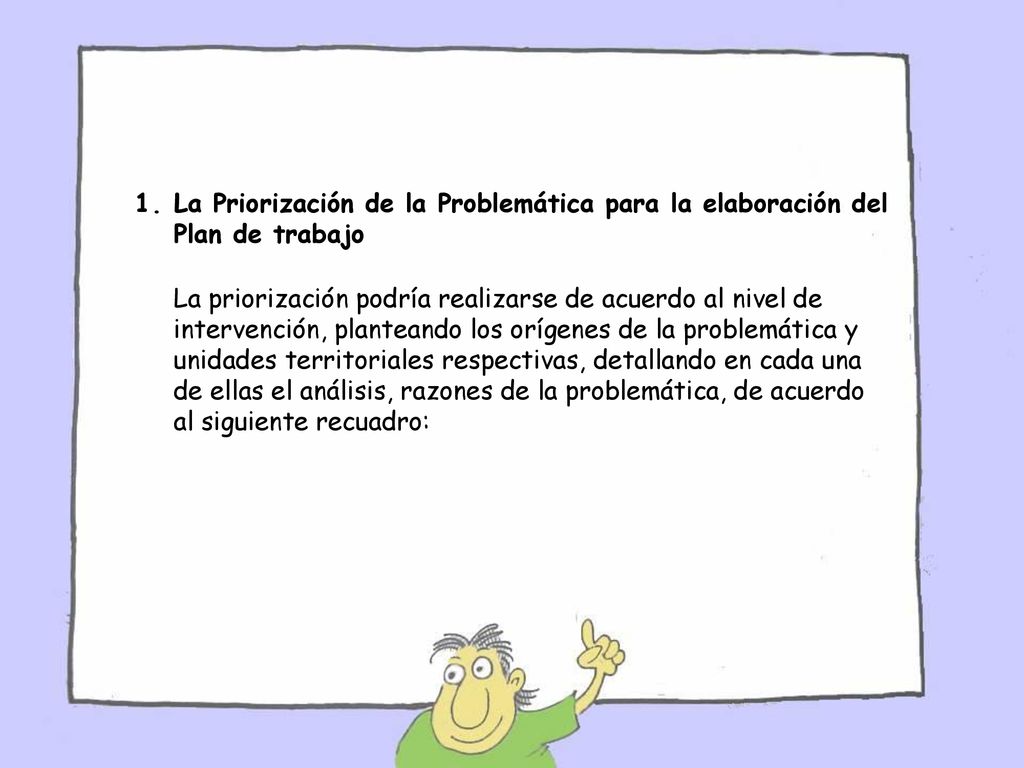 La Priorización de la Problemática para la elaboración del Plan de trabajo