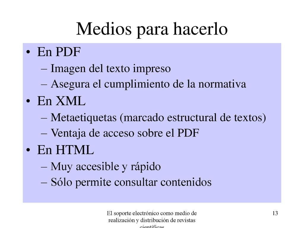 Medios para hacerlo En PDF En XML En HTML Imagen del texto impreso