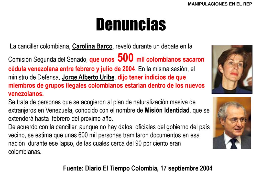 Denuncias La canciller colombiana, Carolina Barco, reveló durante un debate en la. Comisión Segunda del Senado, que unos 500 mil colombianos sacaron.