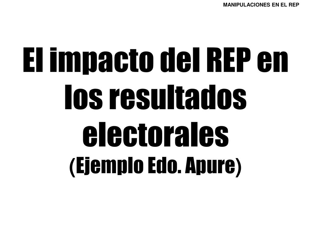 El impacto del REP en los resultados electorales (Ejemplo Edo. Apure)