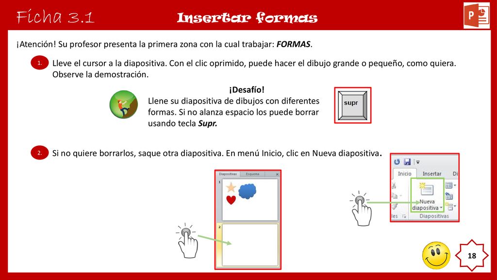 Ficha 3.1 Insertar formas. ¡Atención! Su profesor presenta la primera zona con la cual trabajar: FORMAS.