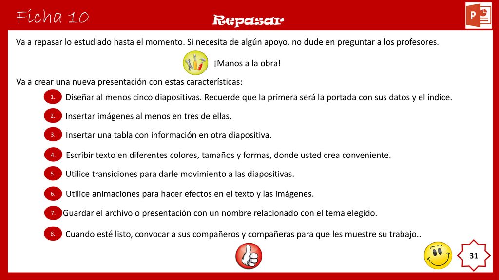 Ficha 10 Repasar. Va a repasar lo estudiado hasta el momento. Si necesita de algún apoyo, no dude en preguntar a los profesores.