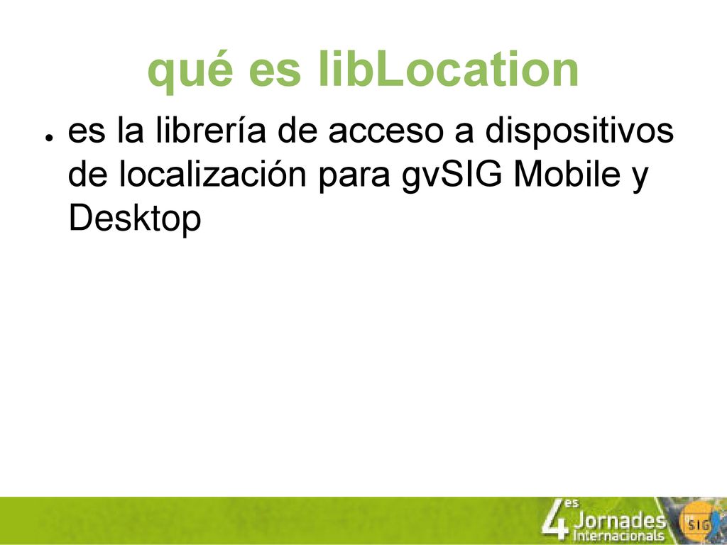 qué es libLocation es la librería de acceso a dispositivos de localización para gvSIG Mobile y Desktop.