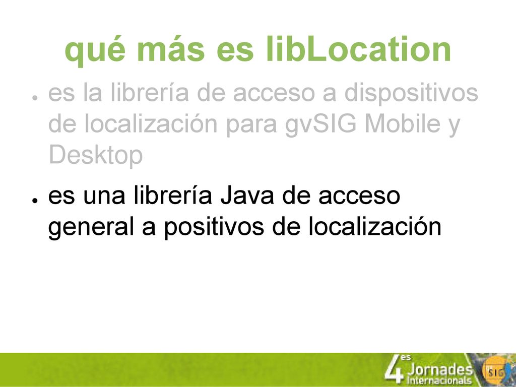 qué más es libLocation es la librería de acceso a dispositivos de localización para gvSIG Mobile y Desktop.