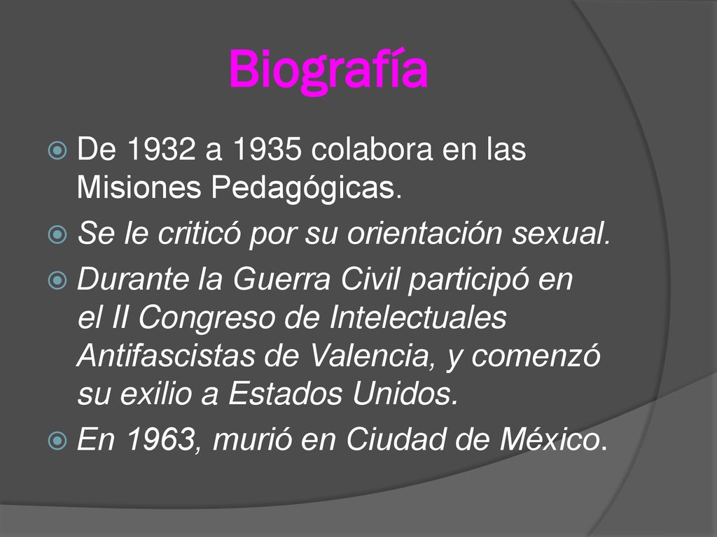 Biografía De 1932 a 1935 colabora en las Misiones Pedagógicas.