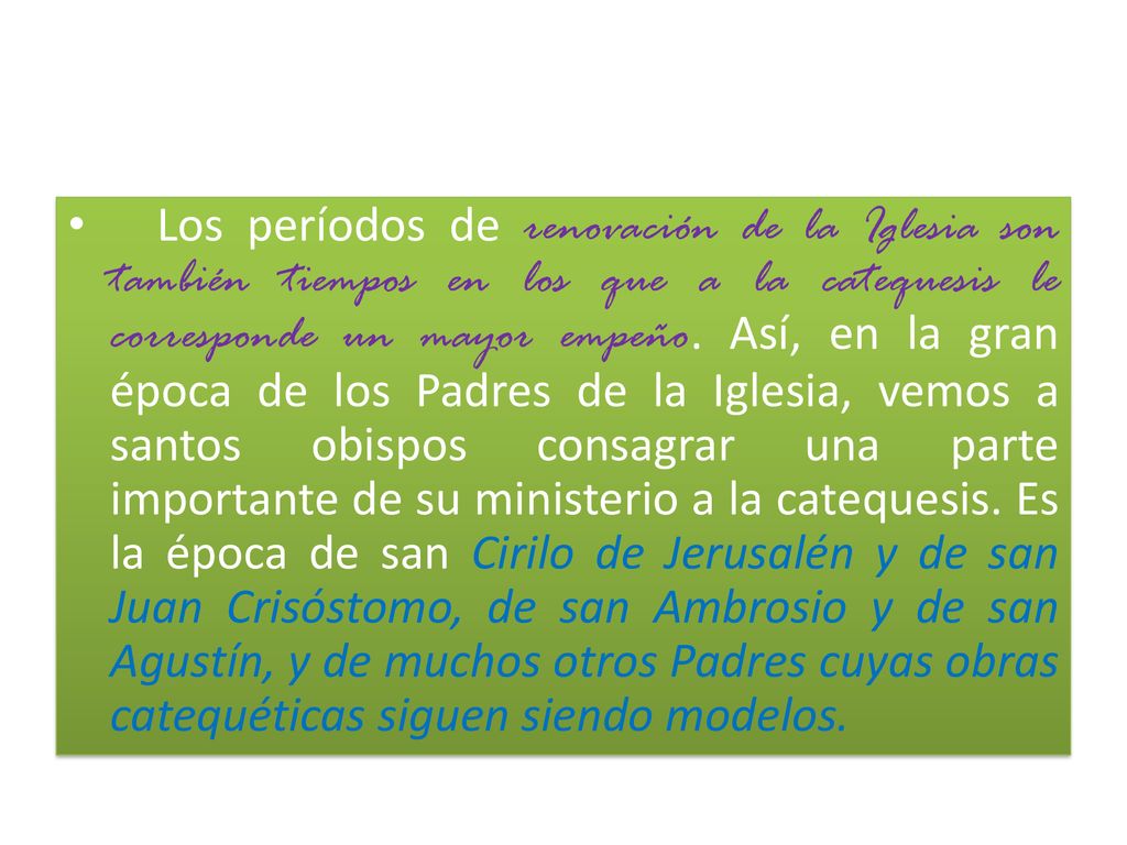 Los períodos de renovación de la Iglesia son también tiempos en los que a la catequesis le corresponde un mayor empeño.