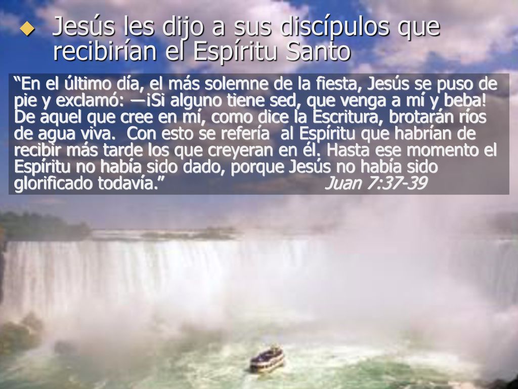 Jesús les dijo a sus discípulos que recibirían el Espíritu Santo