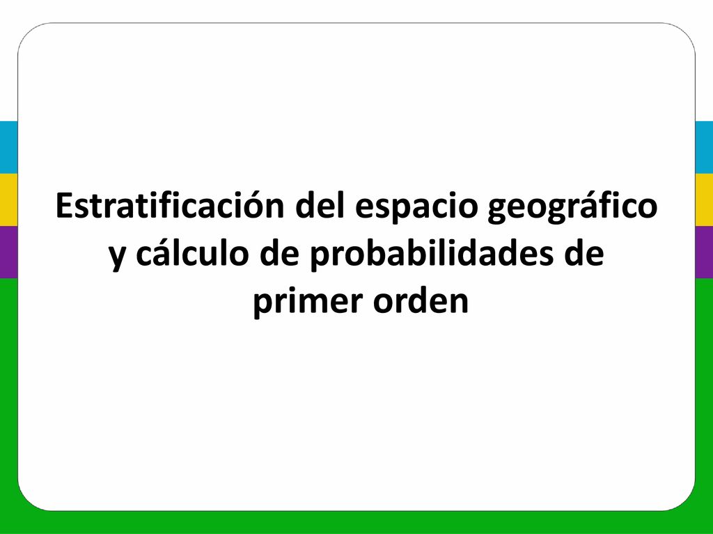 Estratificación del espacio geográfico y cálculo de probabilidades de primer orden