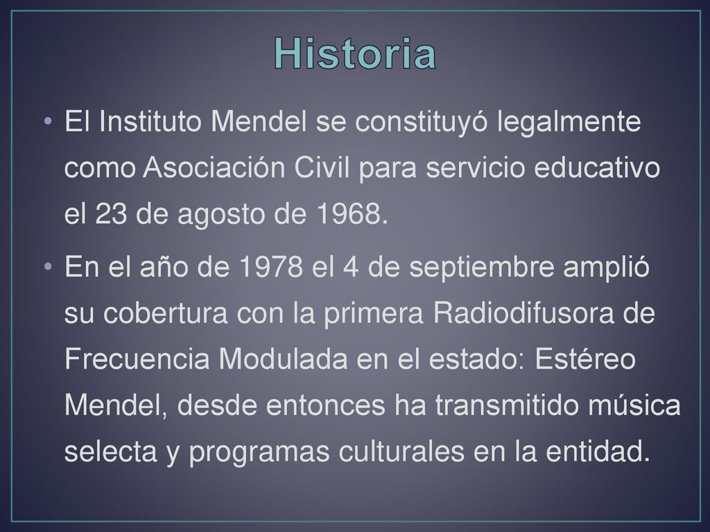 Historia El Instituto Mendel se constituyó legalmente como Asociación Civil para servicio educativo el 23 de agosto de