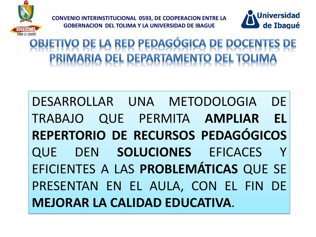 CONVENIO INTERINSTITUCIONAL 0593, DE COOPERACION ENTRE LA GOBERNACION DEL TOLIMA Y LA UNIVERSIDAD DE IBAGUE