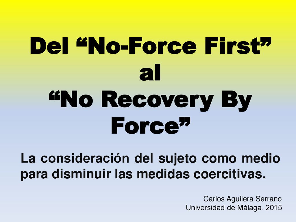 Del No-Force First al No Recovery By Force