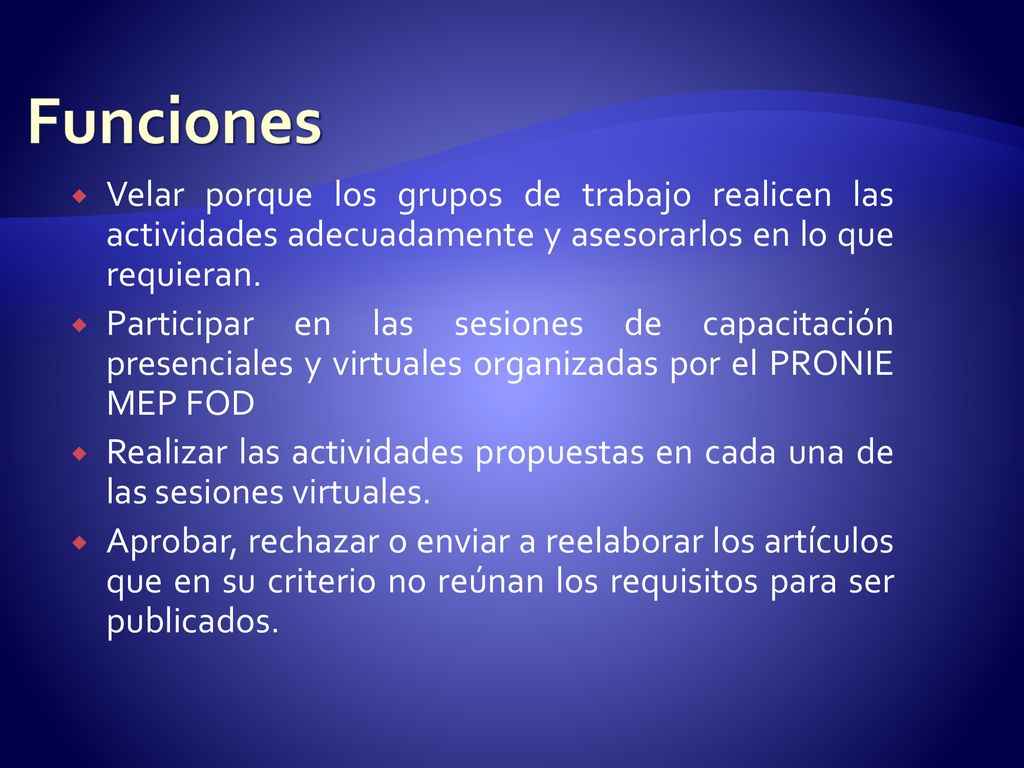 Funciones Velar porque los grupos de trabajo realicen las actividades adecuadamente y asesorarlos en lo que requieran.