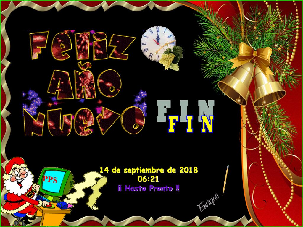 F I N 14 de septiembre de :21 ¡¡ Hasta Pronto !! PPS 46