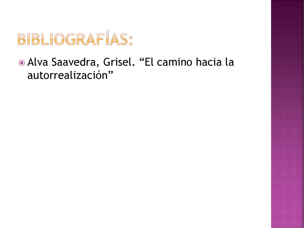Bibliografías: Alva Saavedra, Grisel. El camino hacia la autorrealización