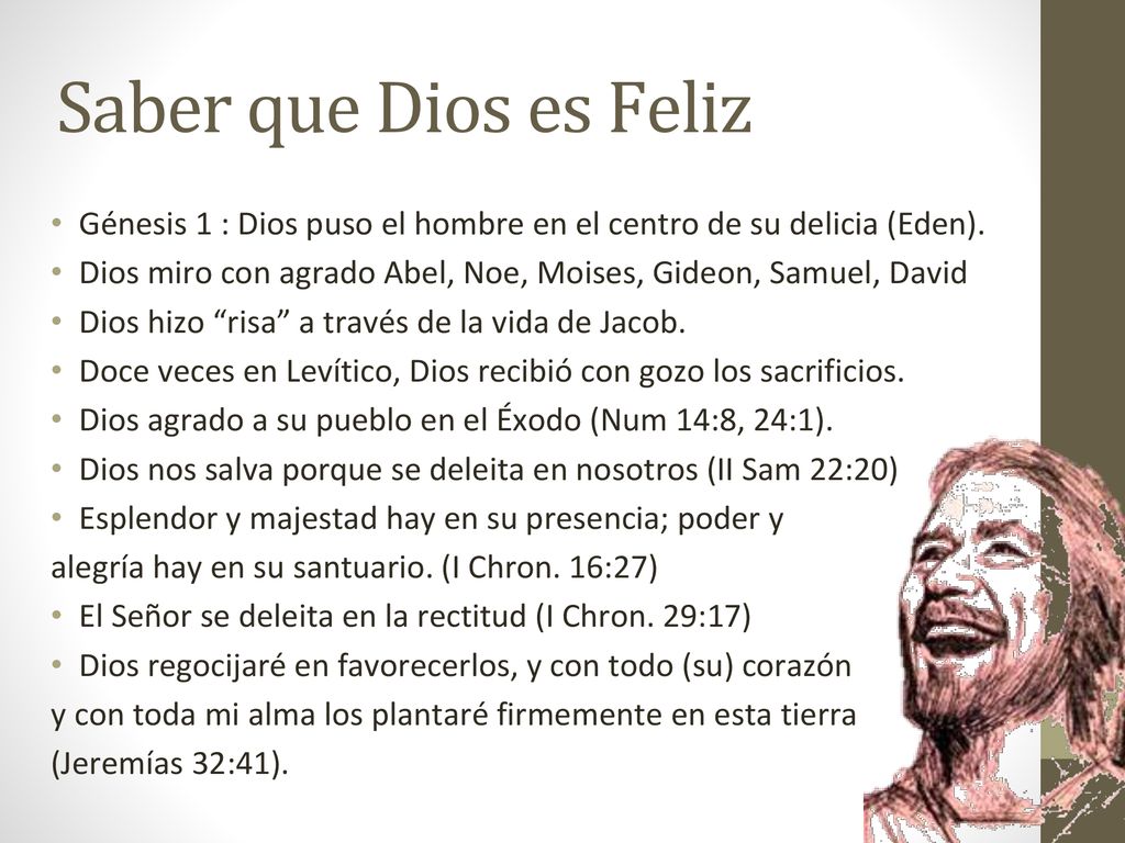 Saber que Dios es Feliz Génesis 1 : Dios puso el hombre en el centro de su delicia (Eden).