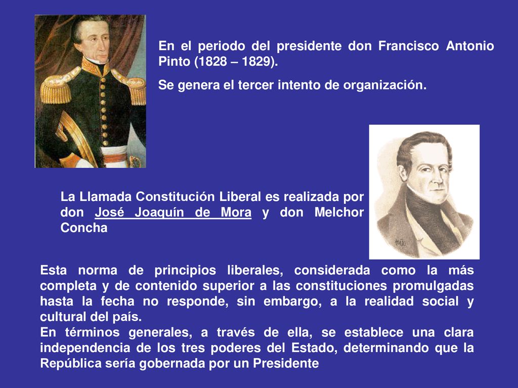 En el periodo del presidente don Francisco Antonio Pinto (1828 – 1829).