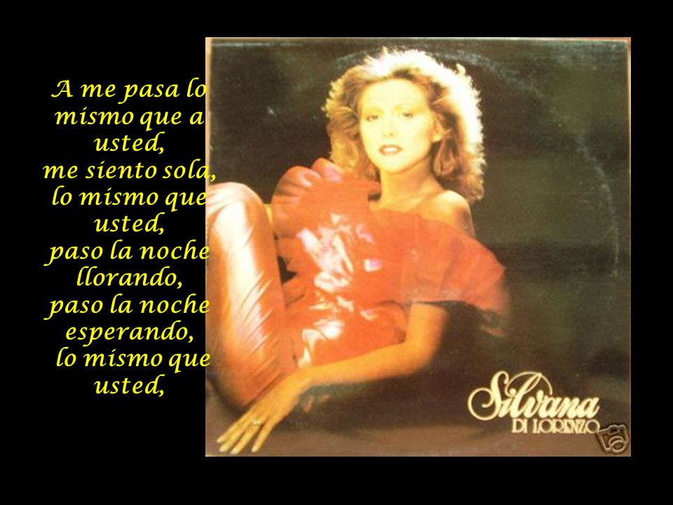 A me pasa lo mismo que a usted, paso la noche esperando,