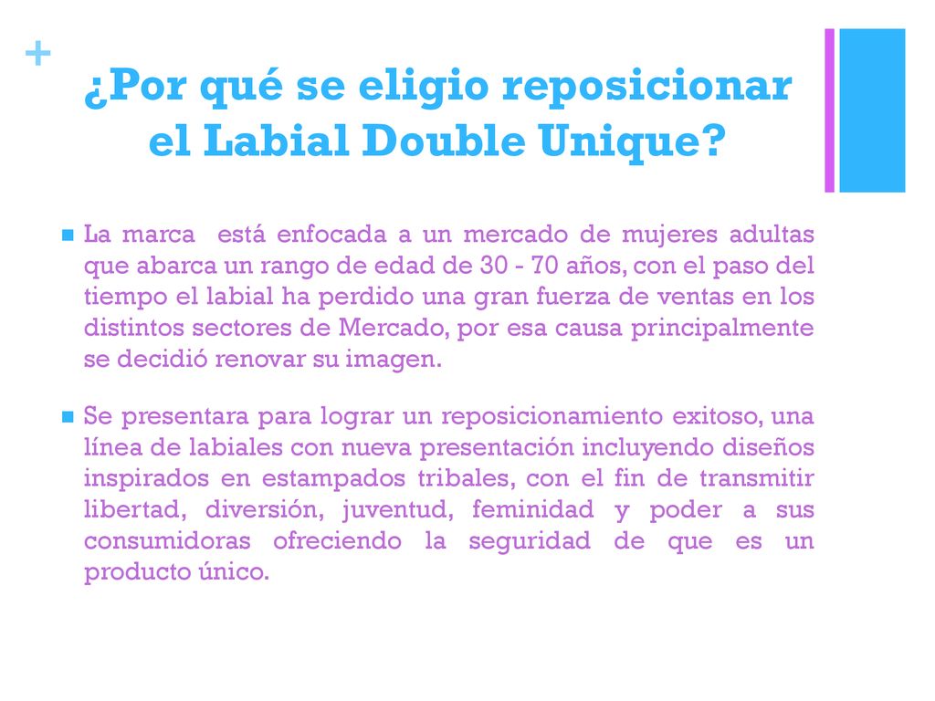 ¿Por qué se eligio reposicionar el Labial Double Unique