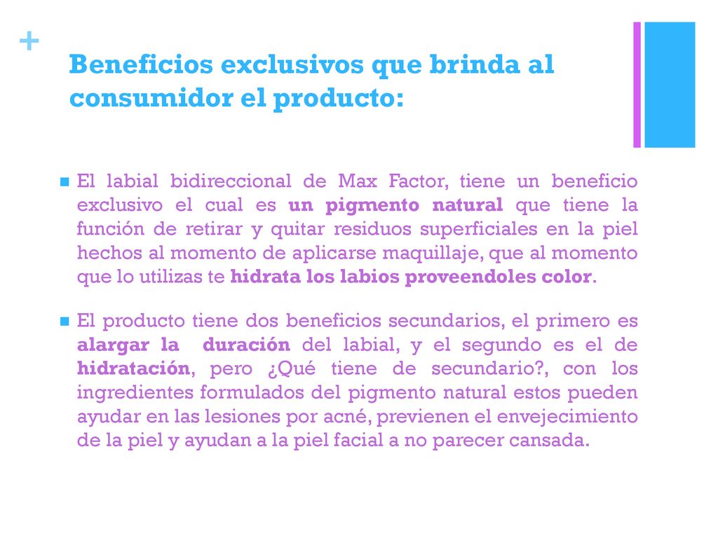 Beneficios exclusivos que brinda al consumidor el producto: