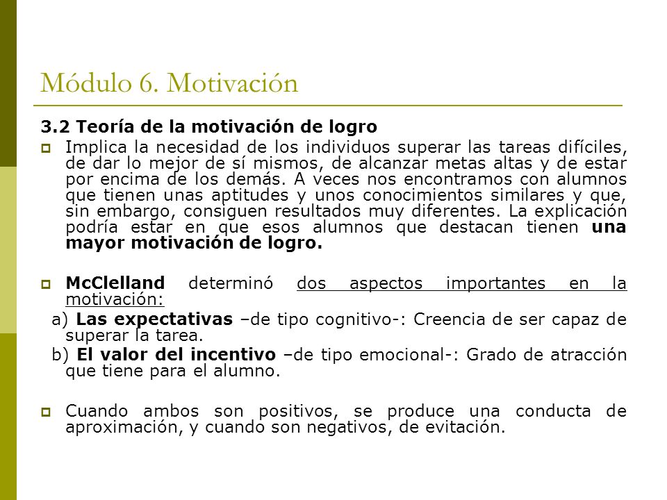 Módulo 6. Motivación 3.2 Teoría de la motivación de logro