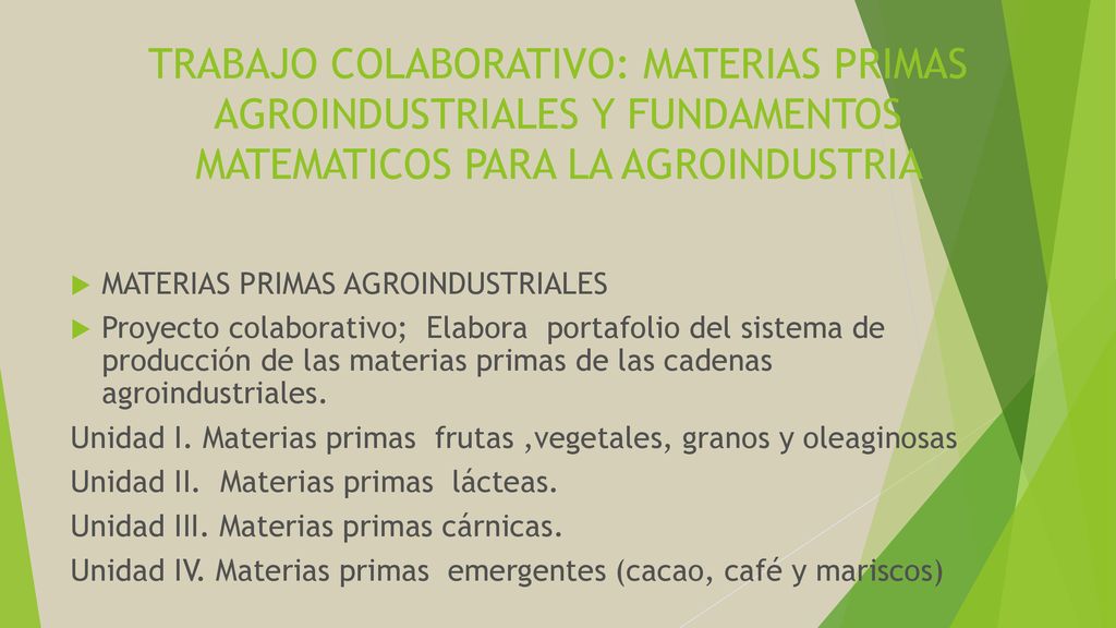 TRABAJO COLABORATIVO: MATERIAS PRIMAS AGROINDUSTRIALES Y FUNDAMENTOS MATEMATICOS PARA LA AGROINDUSTRIA