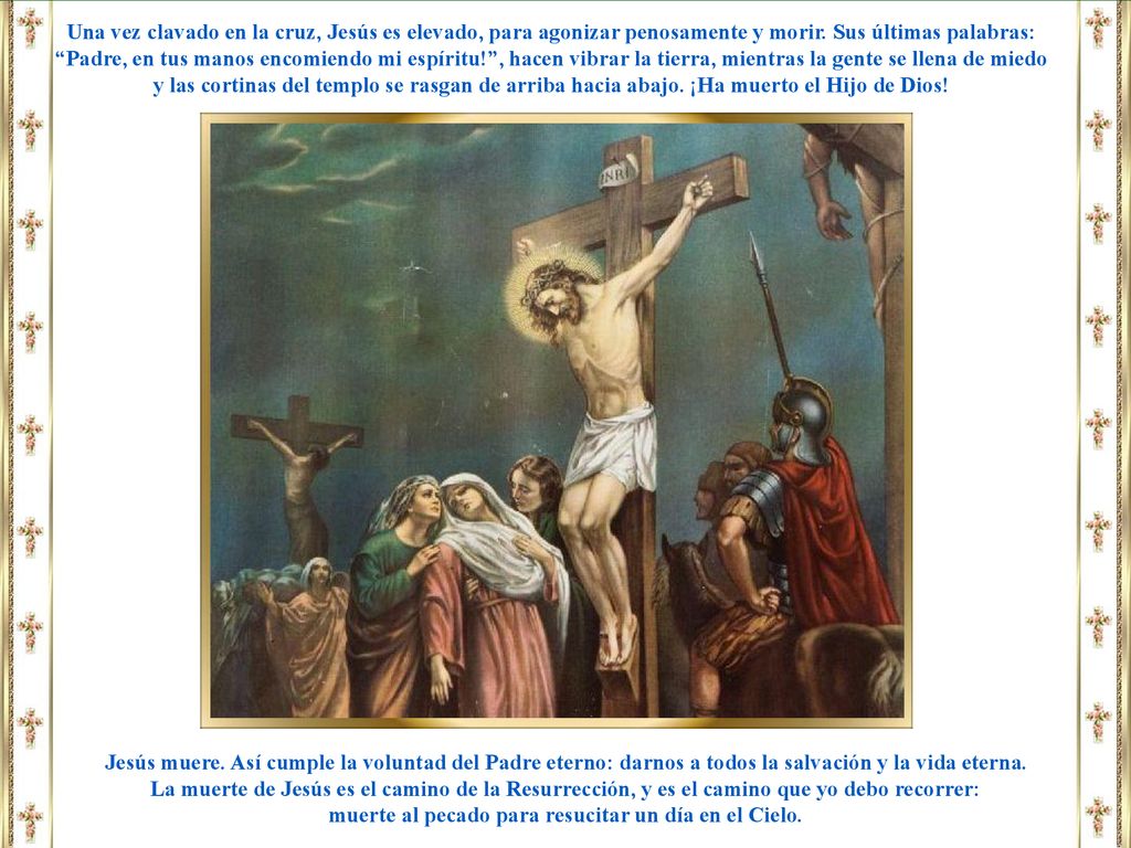 muerte al pecado para resucitar un día en el Cielo.
