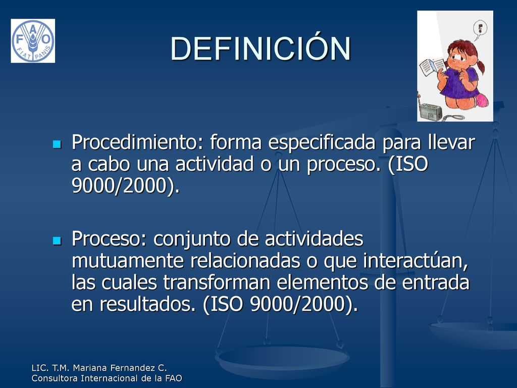DEFINICIÓN Procedimiento: forma especificada para llevar a cabo una actividad o un proceso. (ISO 9000/2000).