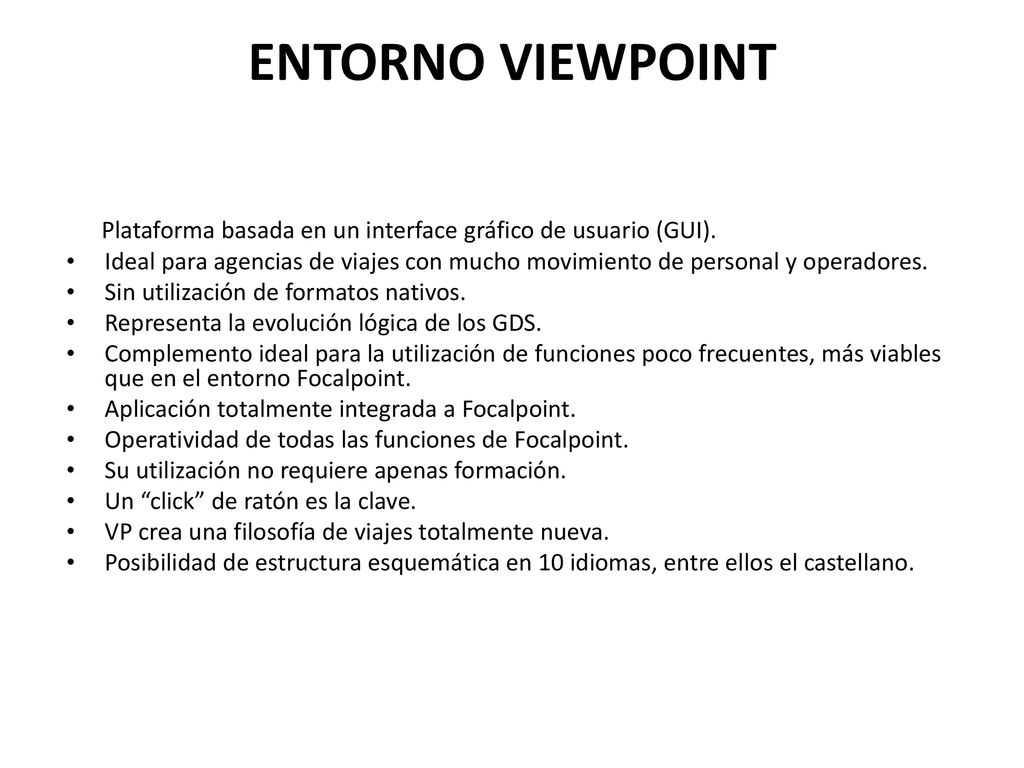 ENTORNO VIEWPOINT Plataforma basada en un interface gráfico de usuario (GUI).