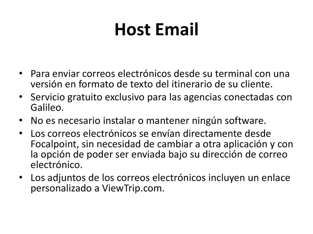 Host  Para enviar correos electrónicos desde su terminal con una versión en formato de texto del itinerario de su cliente.