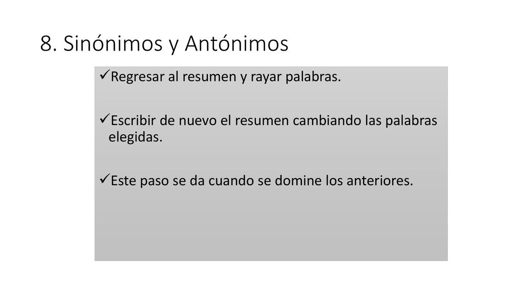 8. Sinónimos y Antónimos Regresar al resumen y rayar palabras.