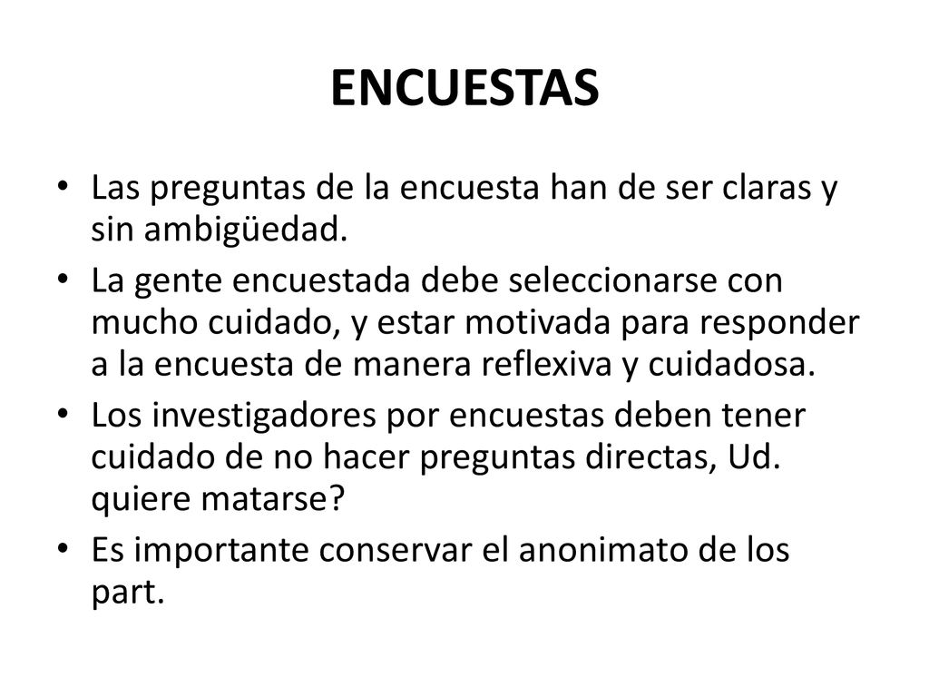 ENCUESTAS Las preguntas de la encuesta han de ser claras y sin ambigüedad.