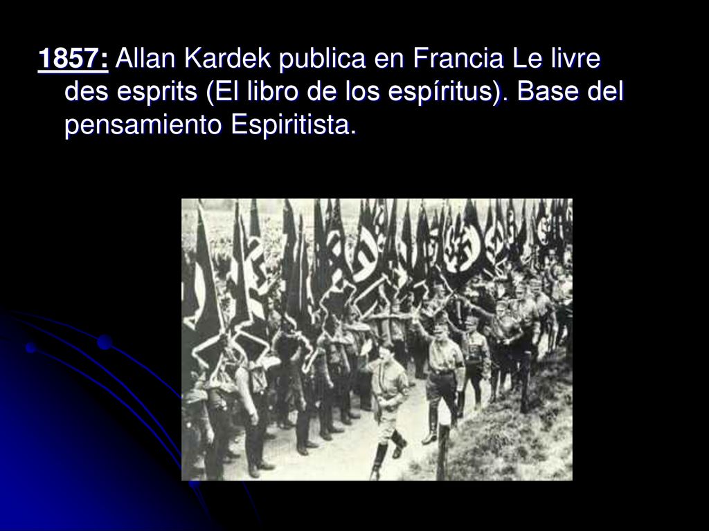 1857: Allan Kardek publica en Francia Le livre des esprits (El libro de los espíritus).