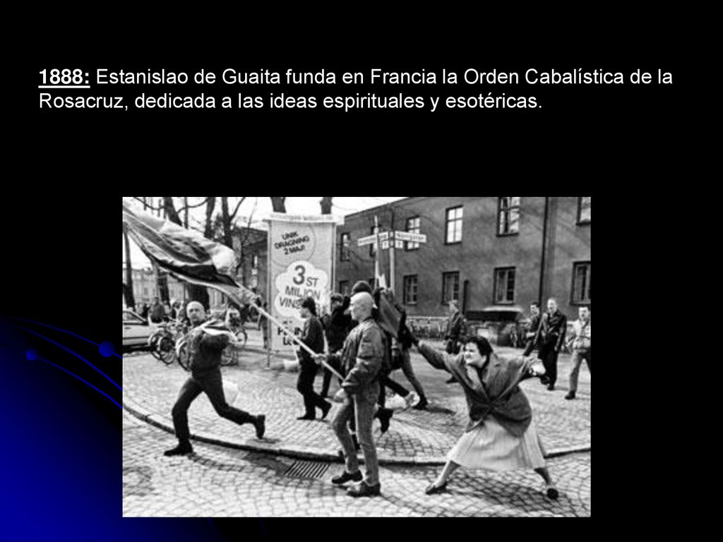 1888: Estanislao de Guaita funda en Francia la Orden Cabalística de la Rosacruz, dedicada a las ideas espirituales y esotéricas.