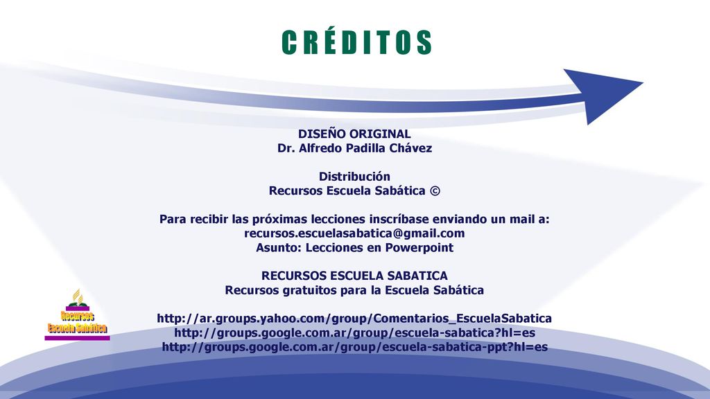 C R É D I T O S DISEÑO ORIGINAL Dr. Alfredo Padilla Chávez