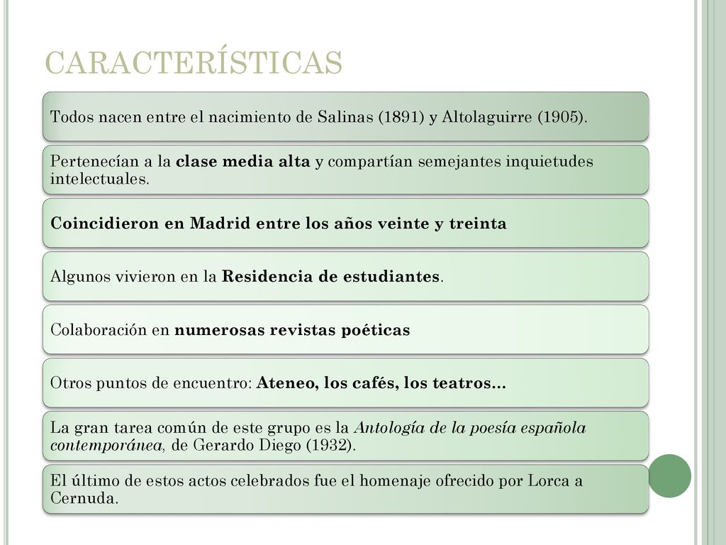 CARACTERÍSTICAS Todos nacen entre el nacimiento de Salinas (1891) y Altolaguirre (1905).