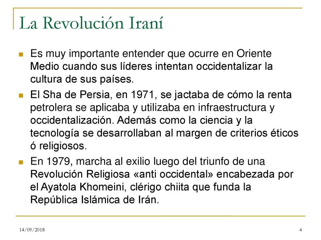 La Revolución Iraní Es muy importante entender que ocurre en Oriente Medio cuando sus líderes intentan occidentalizar la cultura de sus países.