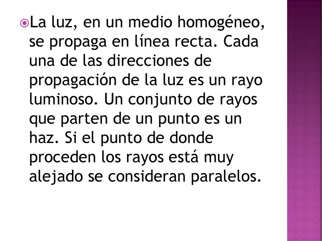 La luz, en un medio homogéneo, se propaga en línea recta