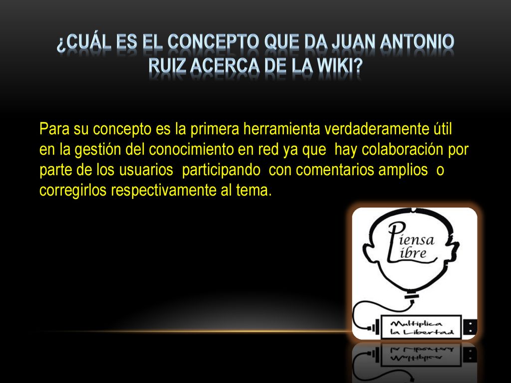 ¿CUÁL ES EL CONCEPTO QUE DA Juan Antonio Ruiz ACERCA DE LA WIKI
