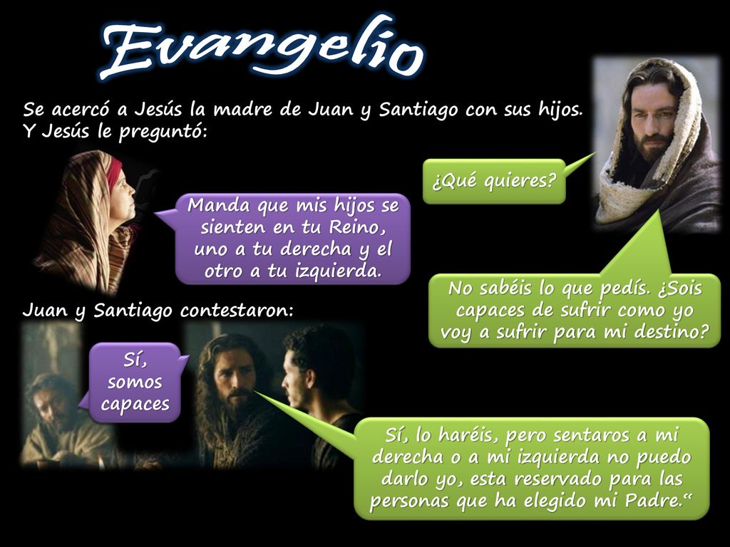 Evangelio Se acercó a Jesús la madre de Juan y Santiago con sus hijos.