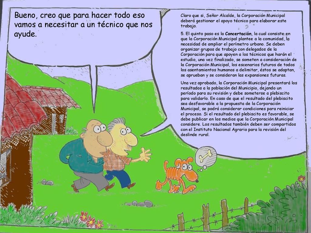 Bueno, creo que para hacer todo eso vamos a necesitar a un técnico que nos ayude.