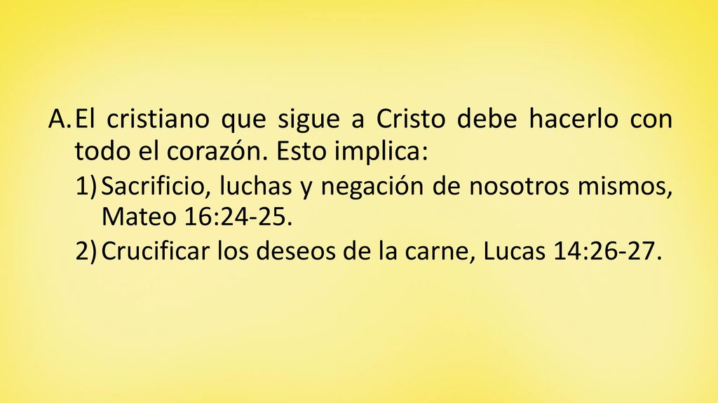 El cristiano que sigue a Cristo debe hacerlo con todo el corazón