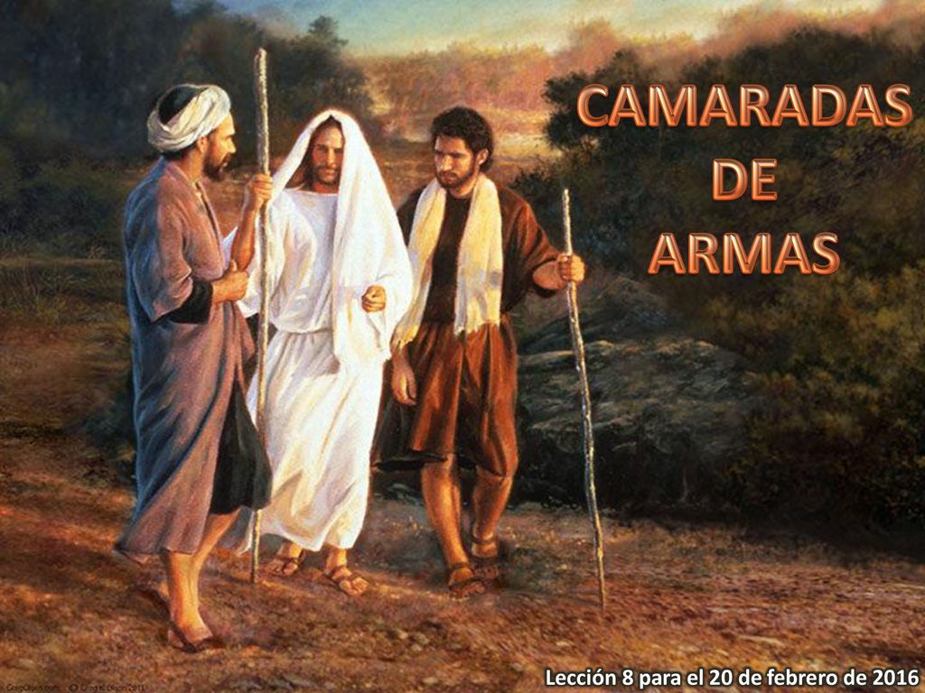 CAMARADAS DE ARMAS Lección 8 para el 20 de febrero de 2016