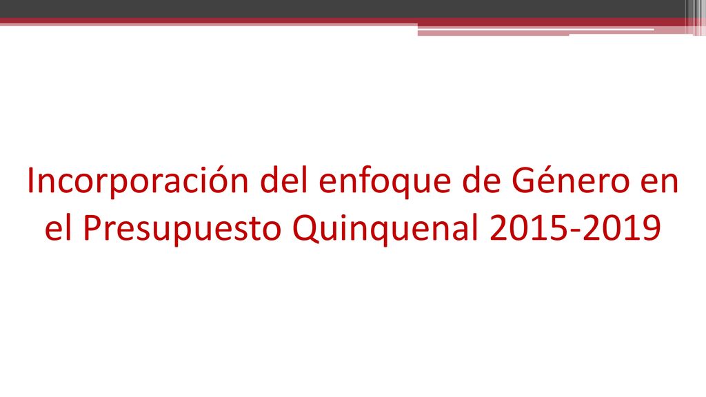 Incorporación del enfoque de Género en el Presupuesto Quinquenal