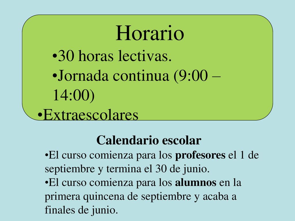 Horario 30 horas lectivas. Jornada continua (9:00 – 14:00)